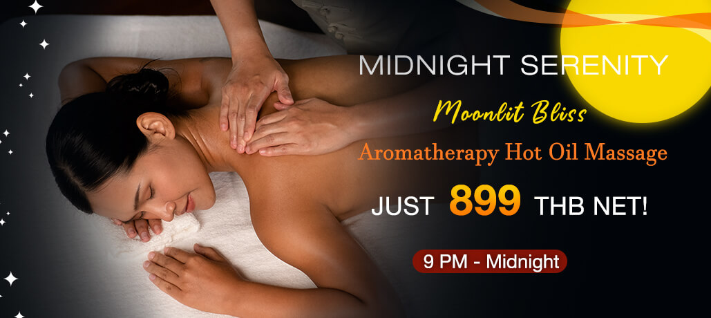 Aromatherapy Hot Oil Massage at a special midnight rate of only 899 THB NET 