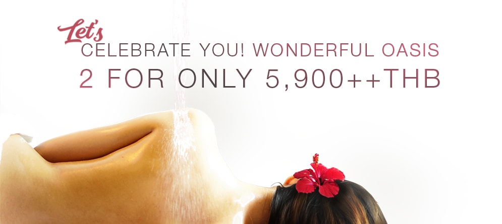 Experience a New U x 2 with our … Wonderful Oasis for 2 for only 5,900++THB!